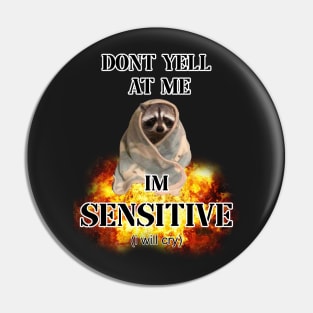 dont yell at me im sensitive (i will cry) Pin