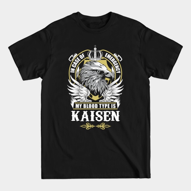 Discover Kaisen Name T Shirt - In Case Of Emergency My Blood Type Is Kaisen Gift Item - Kaisen - T-Shirt