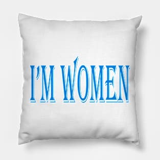 "I'm women" design text art Pillow