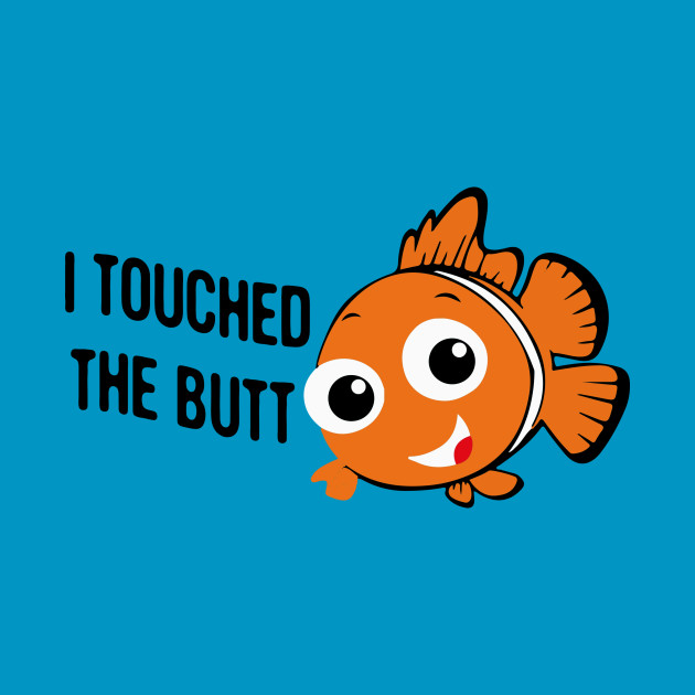 Touched The Butt by Mercado Graphic Design