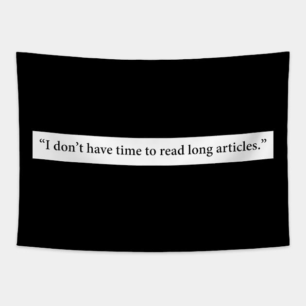 I don't have time to read long articles Tapestry by Yeaha