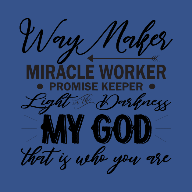 WAY MAKER , MIRACLE WORKER by Jackies FEC Store