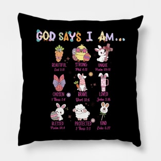 God Says I Am Easter Bible Quotes Pillow