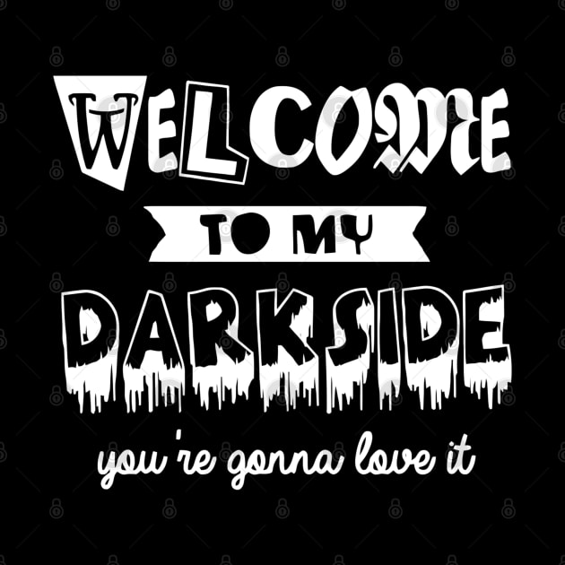 WELCOME TO MY DARKSIDE by BG305