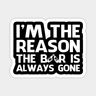 Im The Reason The Beer Is Always Gone Drinking Beer Magnet