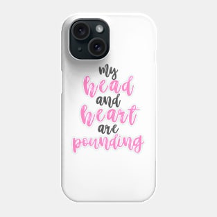 Head & Heart are pounding Phone Case