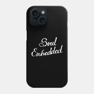 soul embedded Phone Case