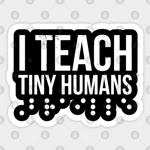 I Teach Tiny Humans Brail - Student - Sticker