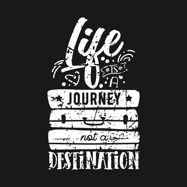 Life is a journey not a destination by danydesign