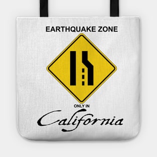 Earthquake Zone only in California Tote