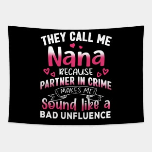 They Call Me Nana Because Partner In Crime Mother's Day Tapestry