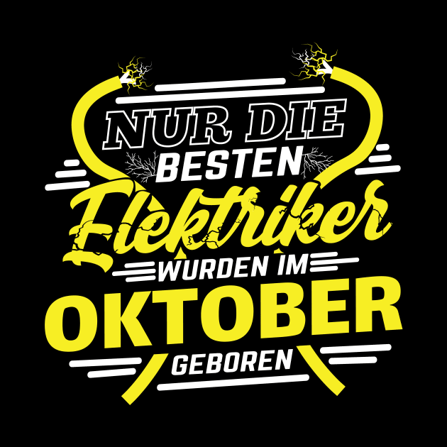 Elektriker Geburtstag Oktober Geburtsmonat Elektroniker by HBfunshirts