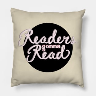 Readers Gonna Read - White & Pink Black Background Pillow