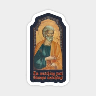 Saint Peter Is Watching You Magnet