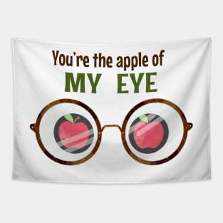 You Are The Apple Of My Eye - Fruit apple pun Tapestry