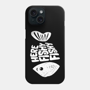 Here fishy fishy fishy Fanny Phone Case