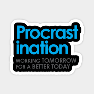 Funny Procrastination quote Magnet