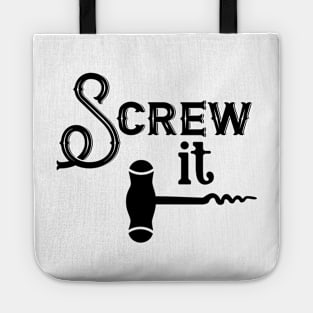 Screw It Tote