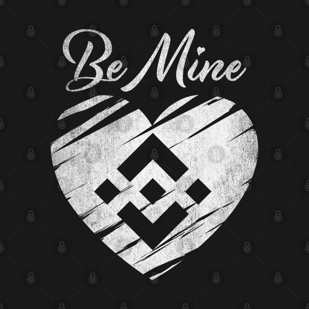 Valentine Be Mine Binance BNB Coin To The Moon Crypto Token Cryptocurrency Blockchain Wallet Birthday Gift For Men Women Kids by Thingking About