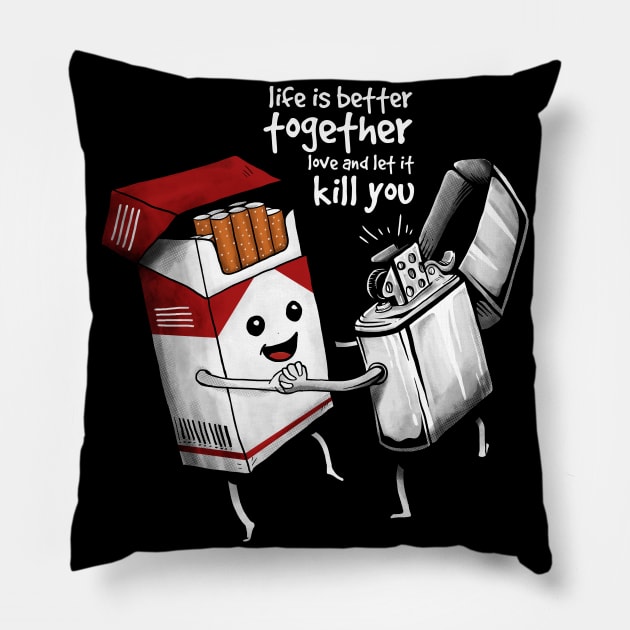 Life is better together Pillow by pujartwork