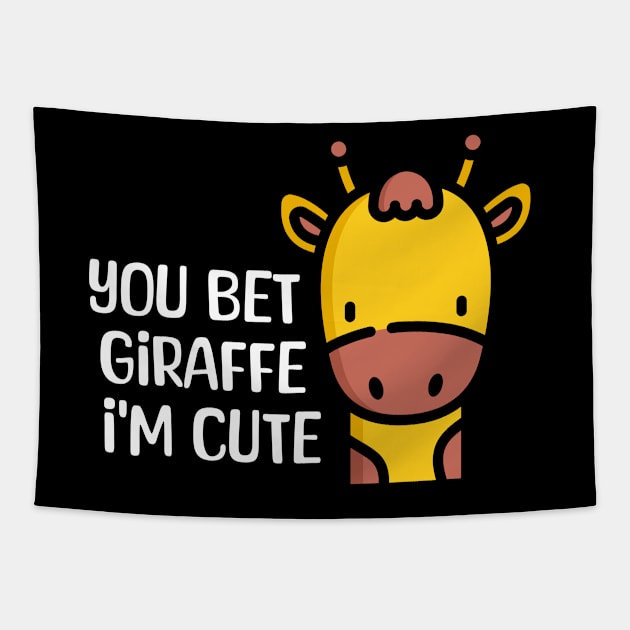 You Bet Giraffe I'm Cute Funny Boys Girls Toddlers Giraffe Tapestry by Dezinesbyem Designs