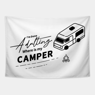 I'm Done Adulting Where Is My Camper Tapestry