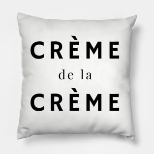 Crème de la crème the very best French quotes Pillow