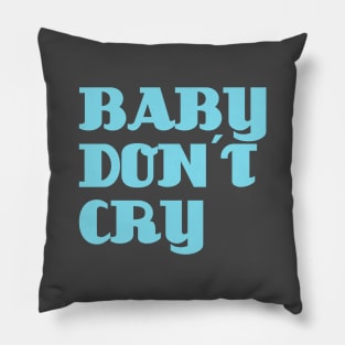 Baby Don´t Cry, blue Pillow