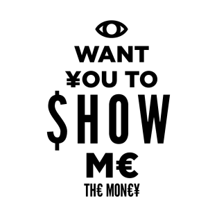 I Want You To Show Me T-Shirt