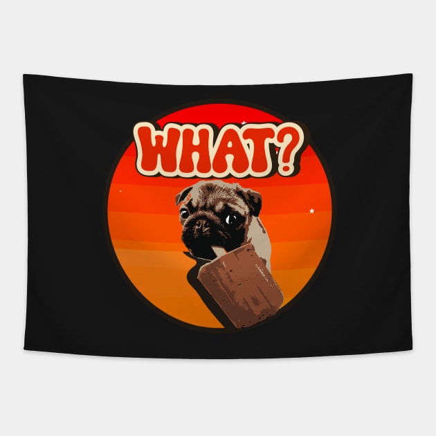 Sarcastic puppy pug dog lover what Tapestry by HomeCoquette