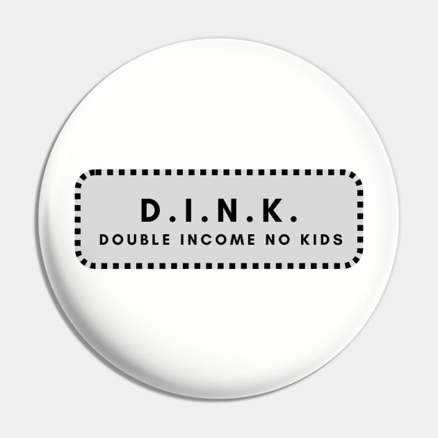 DINK double income no kids Pin by C-Dogg