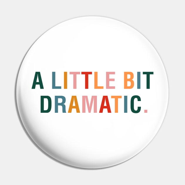 A Little Bit Dramatic Pin by CityNoir