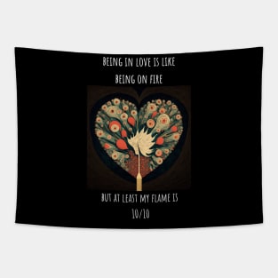 "Being in love is like being on fire" Heart shaped love T-Shirt Design for Valentine's Day Tapestry