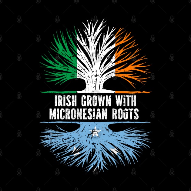 Irish Grown With Micronesian Roots Ireland Flag by silvercoin