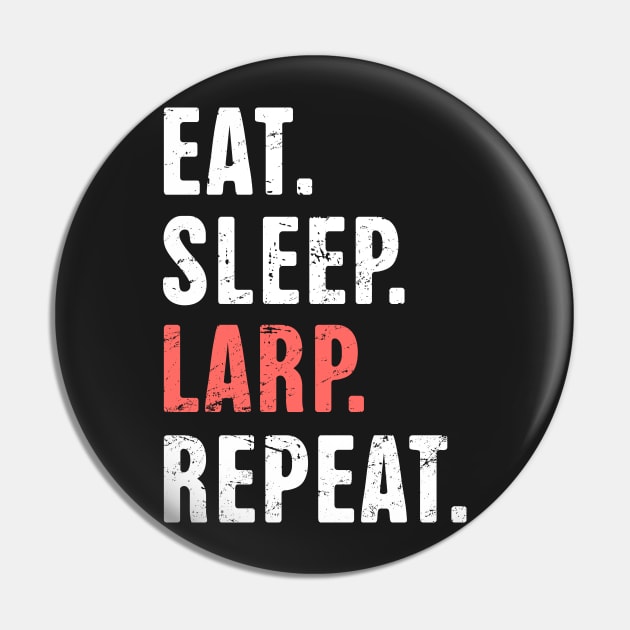 Eat. Sleep. LARP. Repeat. | Funny LARP Design Pin by MeatMan