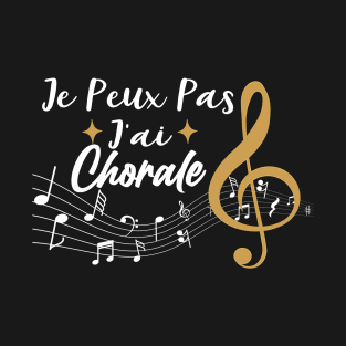 J'Peux Pas J'Ai Chorale Cadeau Chanteur De Choeur sinfonia T-Shirt