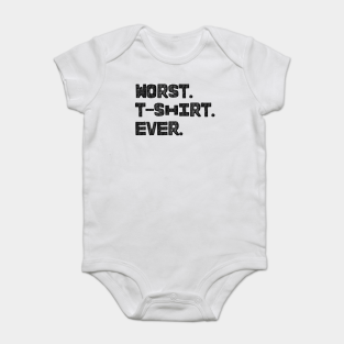 Worst Onesies Teepublic