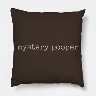 mystery pooper Pillow