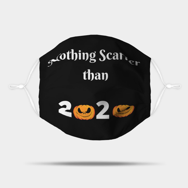 Download Nothing Scarier Than 2020 Svg Halloween Funny Svg Halloween File For Cricut 2020 Halloween Svg 2020 Halloween Sublimation Nothing Scarier Than 2020 Svg Halloween Mask Teepublic Au