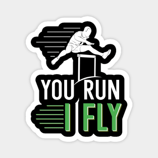 You Run I Fly Magnet