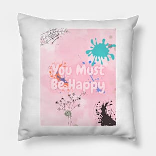 you must be happy with art Pillow