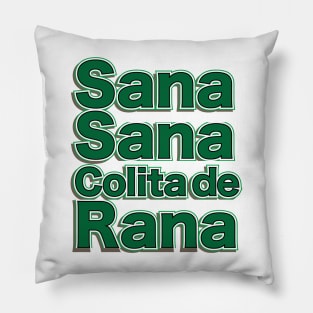 Sana Sana Colita de Rana Pillow