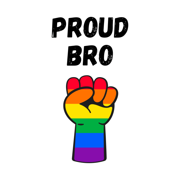 Proud Bro Rainbow Pride T Shirt Design by Rainbow Kin Wear