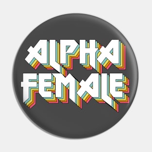 Alpha Female - Original Retro Typographic Design Pin