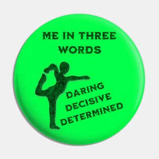 Me in Three Words: Daring, Decisive, and Determined Pin