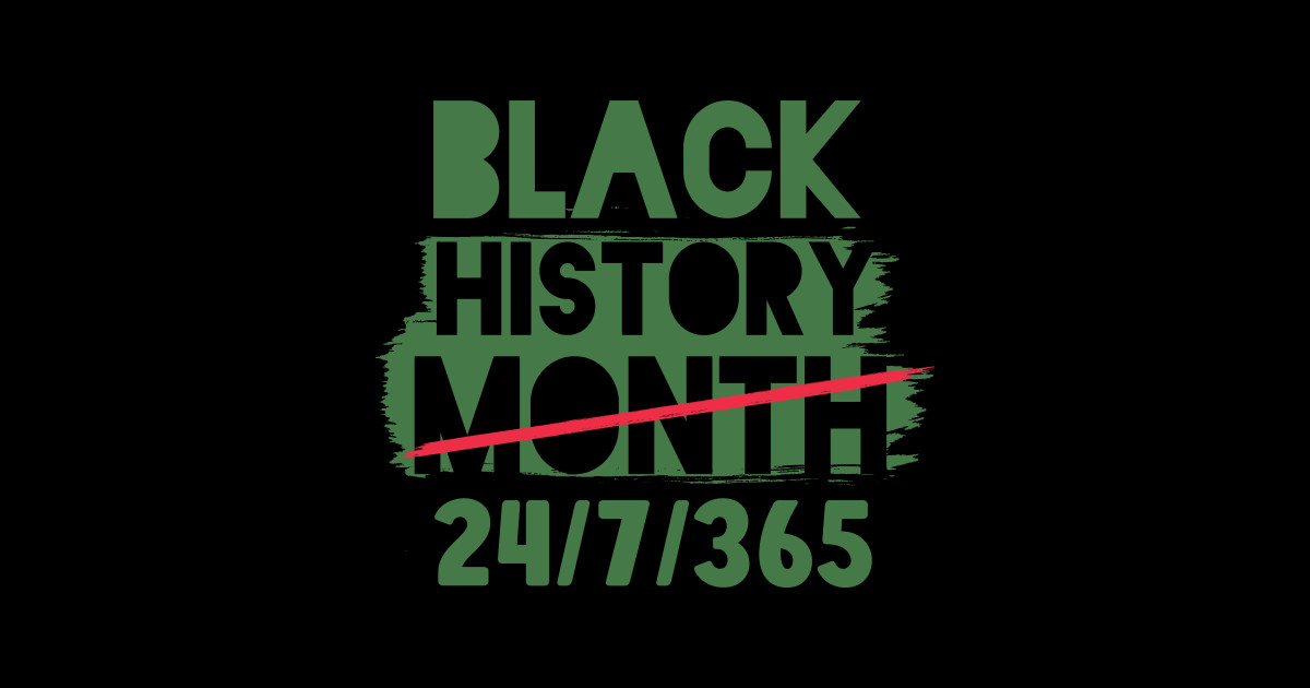 Black History Month 24/7/365 african american - Black History Month ...