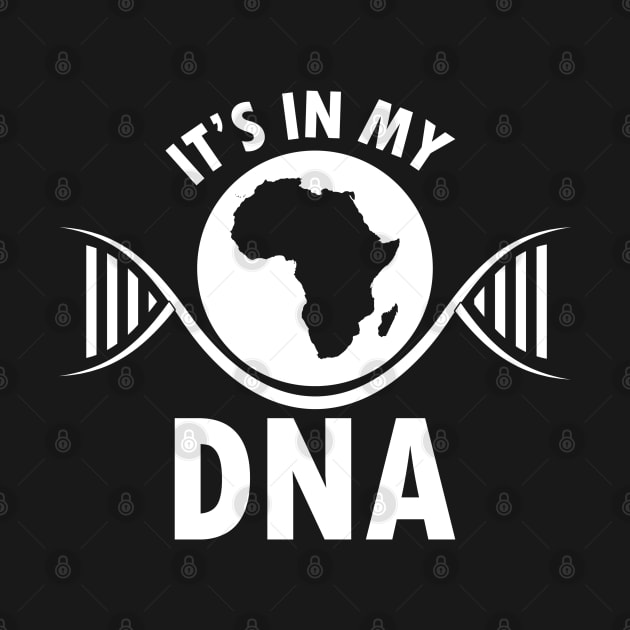 It's in my DNA, Black History, DNA, Fingerprint, African by UrbanLifeApparel