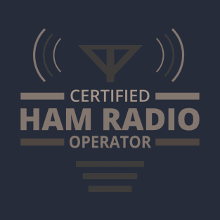 Certified Ham Radio Operator T-Shirt