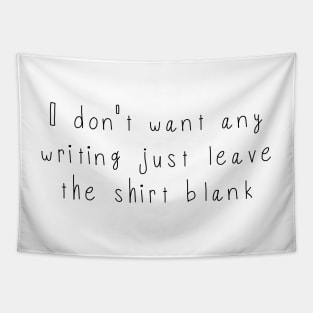 I don't want any writing just leave this shirt blank - Fail Shirt Tapestry