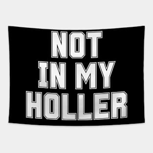 Not In My Holler Tapestry